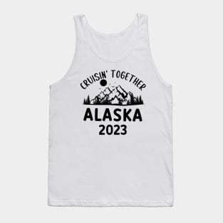 Alaska Cruise - Family Alaska Cruise 2023 Tank Top